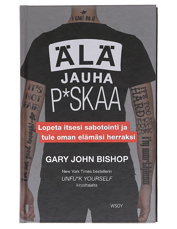 Älä jauha p*skaa  - Bishop, Gary John - Kirja lahjaksi - 10105600050 - 0