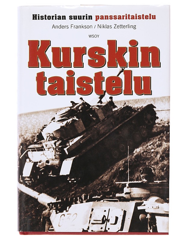 Kurskin taistelu / historian suurin panssaritaistelu - Frankson, Anders - Tietokirjat ja oppaat - 10105600051 - 0