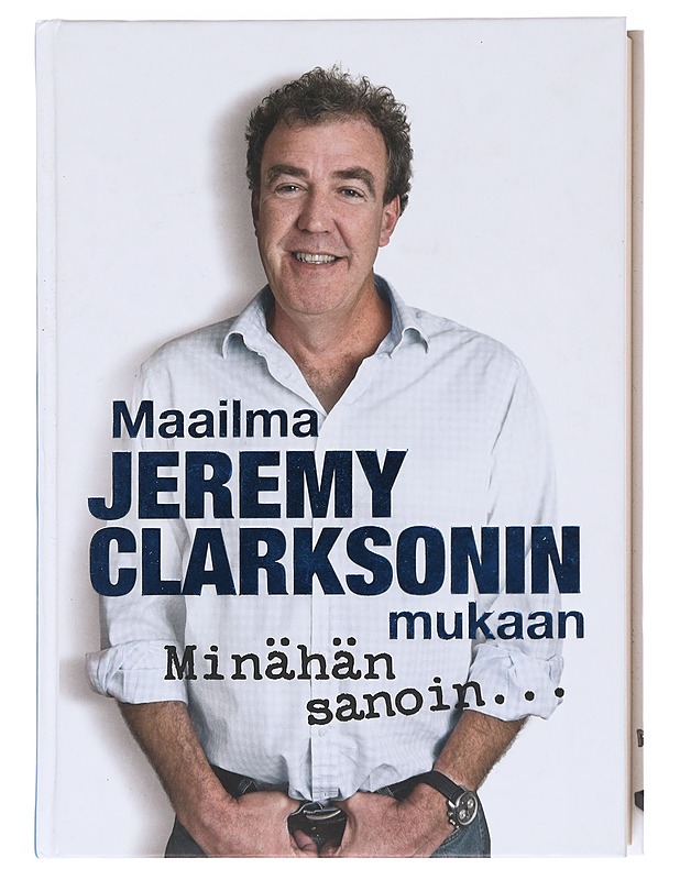 Minähän sanoin ... / maailma Jeremy Clarksonin mukaan - Jeremy Clarkson - Elämäkerrat ja muistelmat - 10105600068 - 0