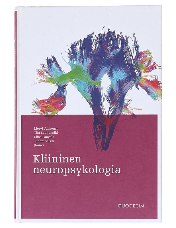 Kliininen neuropsykologia - Akila, Ritva - Tietokirjat ja oppaat - 10105600092 - 0