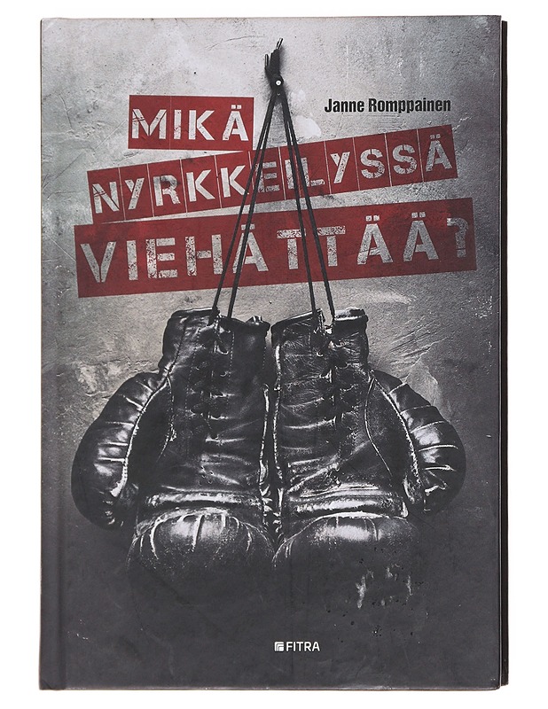 Mikä nyrkkeilyssä viehättää? - Janne Romppainen - Tietokirjat ja oppaat - 10105600078 - 0