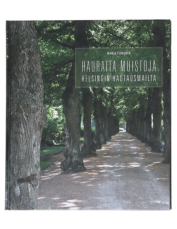 Hauraita muistoja Helsingin hautausmailta - Pehkonen, Marja - Historiakirjat - 10105600107 - 0