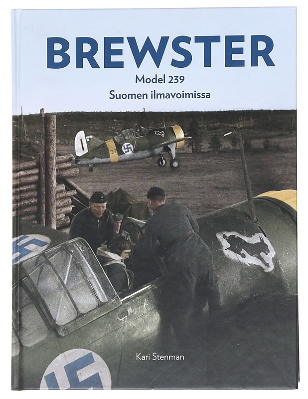 Brewster / model 239 Suomen ilmavoimissa - Kari Stenman - Historiakirjat - 10105600105 - 0