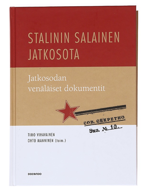 Stalinin salainen jatkosota / jatkosodan venäläiset dokumentit - Vihavainen, Timo - Historiakirjat - 10105600122 - 0