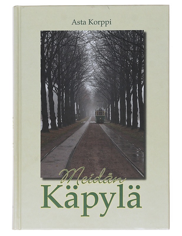 Meidän Käpylä - Asta Korppi - Tietokirjat ja oppaat - 10105600131 - 0