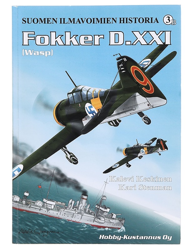 Suomen ilmavoimien historia / Finnish Air Force history 3b Fokker D. XXI (Wasp) - Keskinen, Kalevi - Elämäkerrat ja muistelmat - 10105600200 - 0