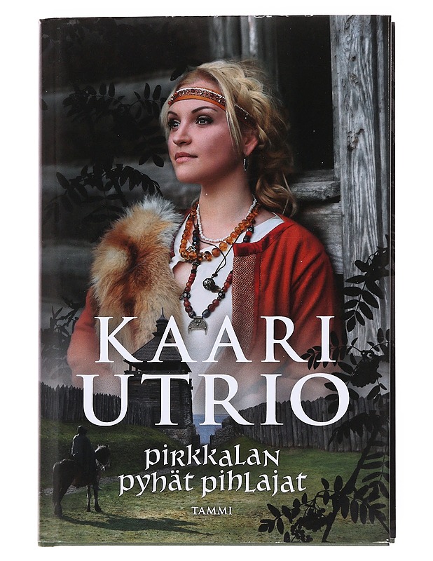 Pirkkalan pyhät pihlajat - Kaari Utrio - Romaanit ja novellit - 10105600265 - 0