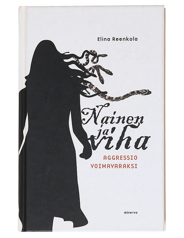 Nainen ja viha : aggressio voimavaraksi - Elina Reenkola - Tietokirjat ja oppaat - 10105600278 - 0