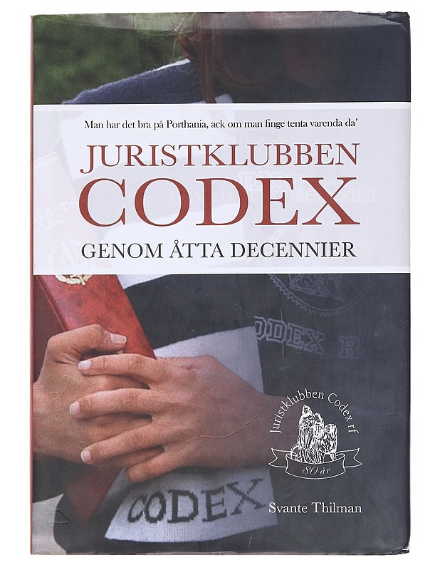 Juristklubben Codex genom åtta decennier - Svante Thilman - Tietokirjat - 10105600312 - 0