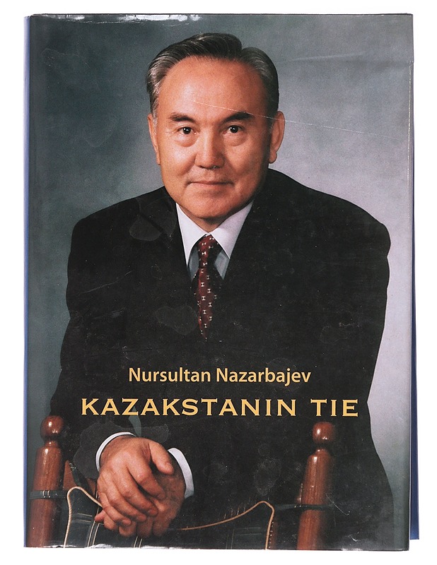 Kazakstanin tie - Nursultan Nazarbajev - Elämäkerrat ja muistelmat - 10105600324 - 0