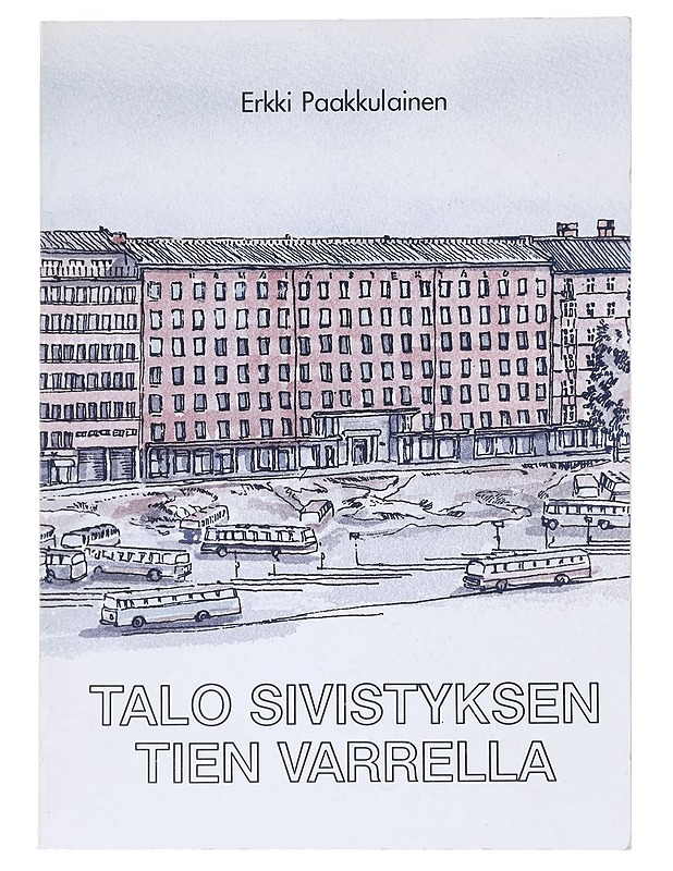 Talo sivistyksen tien varrella - Erkki Paakkulainen - Historiakirjat - 10105600348 - 0