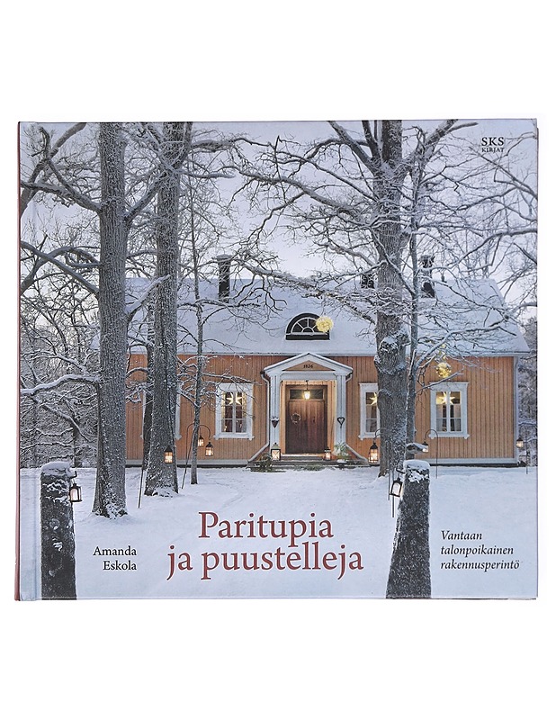 Paritupia ja puustelleja : Vantaan talonpoikainen rakennusperintö - Eskola, Amanda - Historiakirjat - 10105600351 - 0