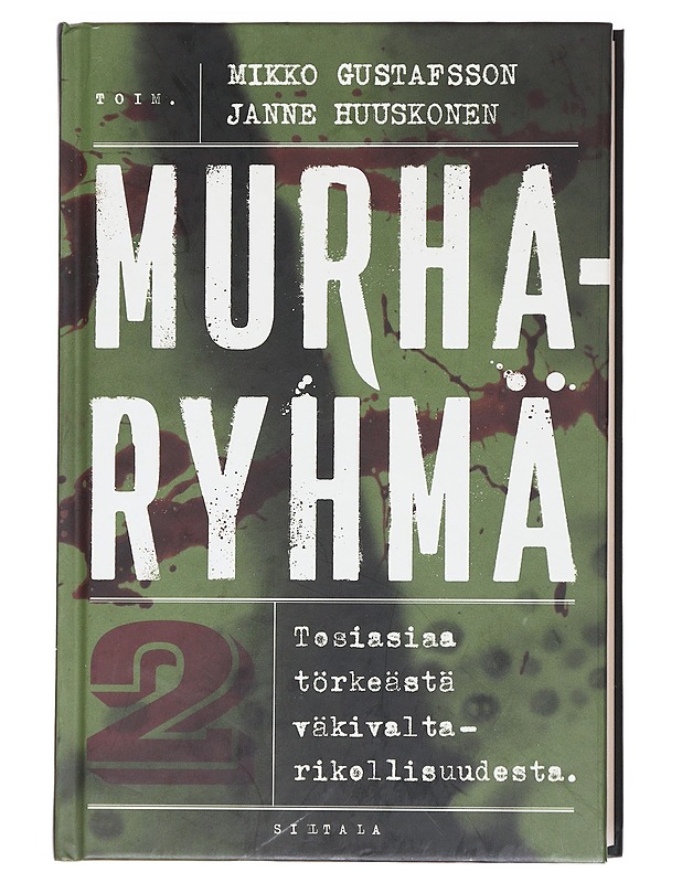 Murharyhmä / 2 tosiasiaa törkeästä väkivaltarikollisuudesta - Rintala, Jukka - Historiakirjat - 10105600363 - 0