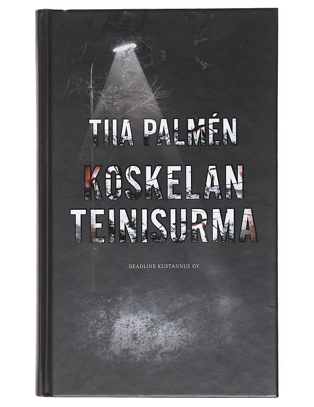 Koskelan teinisurma - Tiia Palmén - Tietokirjat ja oppaat - 10105600358 - 0