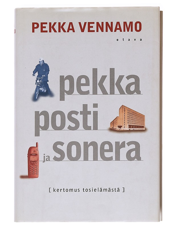 Pekka, posti ja Sonera : kertomus tosielämästä - Pekka Vennamo - Elämäkerrat ja muistelmat - 10105600364 - 0