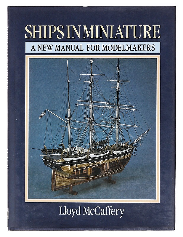 Ships in miniature : A new manual for modelmakers - Lloyd McCaffery - Tietokirjat ja oppaat - 10105600359 - 0