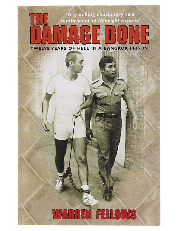 The damage done : twelve years of hell in a Bangkok prison - Warren Fellows - Elämäkerrat ja muistelmat - 10105600372 - 0