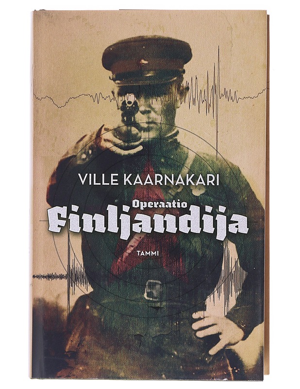 Operaatio Finljandija - Kaarnakari, Ville  - Kirja lahjaksi - 10105600384 - 0