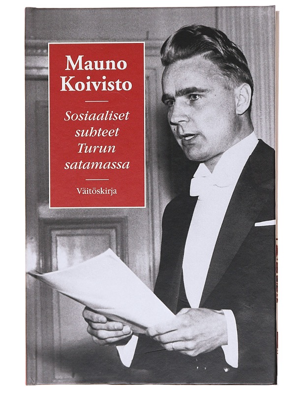 Sosiaaliset suhteet Turun satamassa - Mauno Koivisto - Tietokirjat ja oppaat - 10105600393 - 0