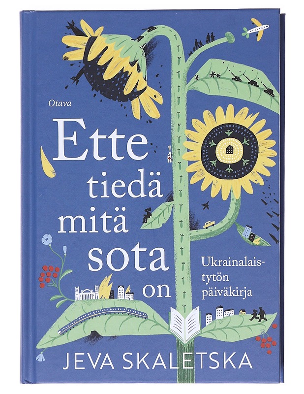 Ette tiedä mitä sota on - Skaletska, Jeva - Elämäkerrat ja muistelmat - 10105600411 - 0