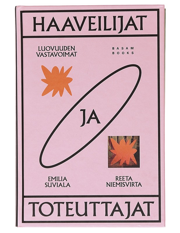 Haaveilijat ja toteuttajat : luovuuden vastavoimat - Suviala, Emilia - Tietokirjat ja oppaat - 10105600450 - 0