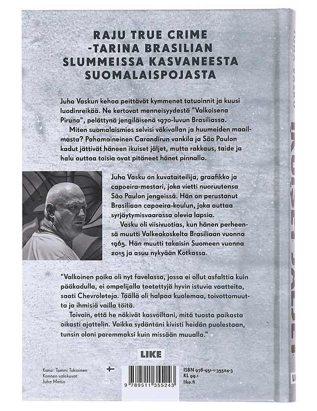 Ikuiset jäljet / jengiläisenä Brasilian slummeissa - Vasku, Juha - Elämäkerrat ja muistelmat - 10105600460 - 1