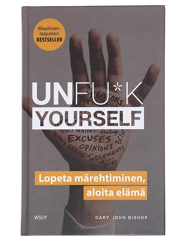Unfu*k yourself : lopeta märehtiminen, aloita elämä - Bishop, Gary John - Tietokirjat ja oppaat - 10105600468 - 0