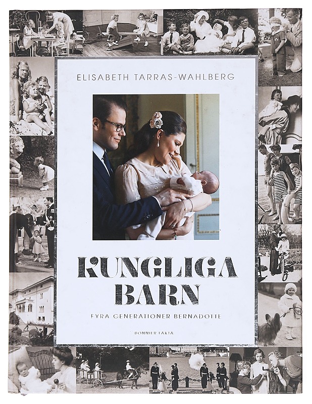 Kungliga barn / fyra generationer Bernadotte - Elisabeth Tarras-Wahlberg - Elämäkerrat ja muistelmat - 10105600538 - 0