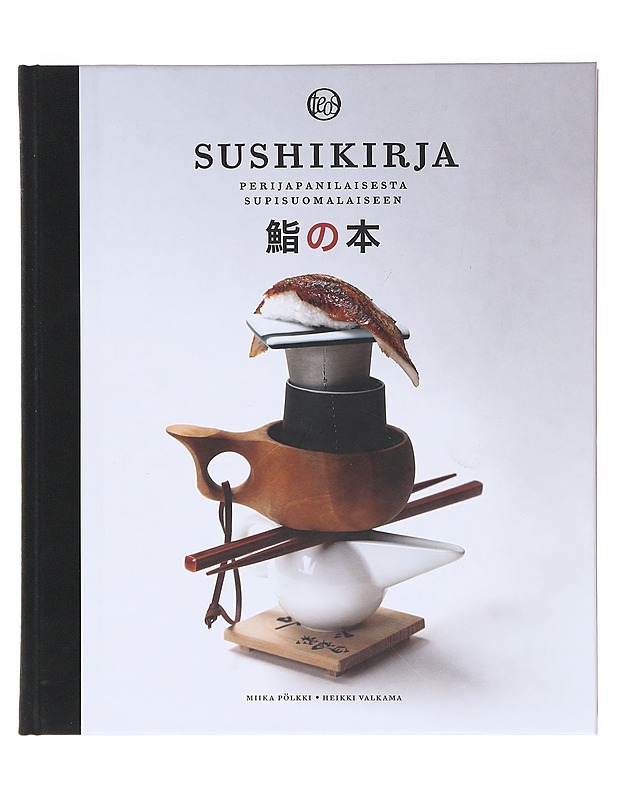 Sushikirja : perijapanilaisesta supisuomalaiseen - Pölkki, Miika - Kirja lahjaksi - 10105600524 - 0