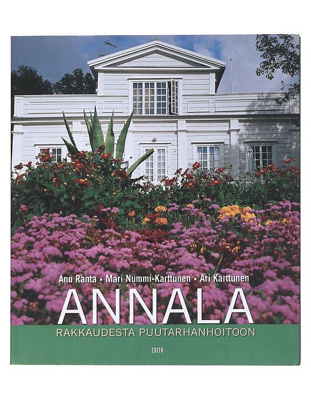 Annala : rakkaudesta puutarhanhoitoon - Ranta, Anu - Tietokirjat ja oppaat - 10105600550 - 0