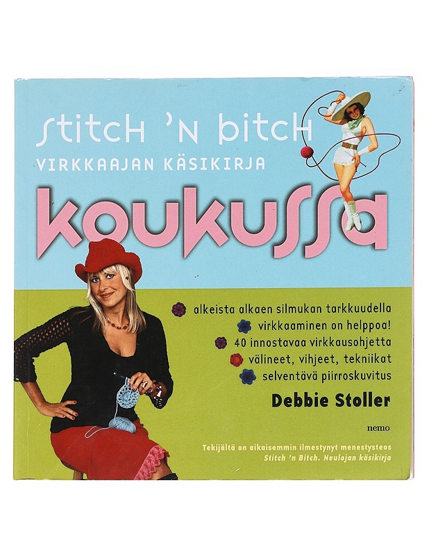 Stitch 'n bitch / koukussa - Stoller, Debbie - Tietokirjat ja oppaat - 10105600593 - 0