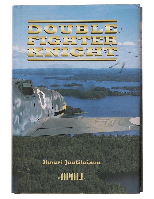 Double fighter knight - Juutilainen, E. Ilmari - Elämäkerrat ja muistelmat - 10105600605 - 0
