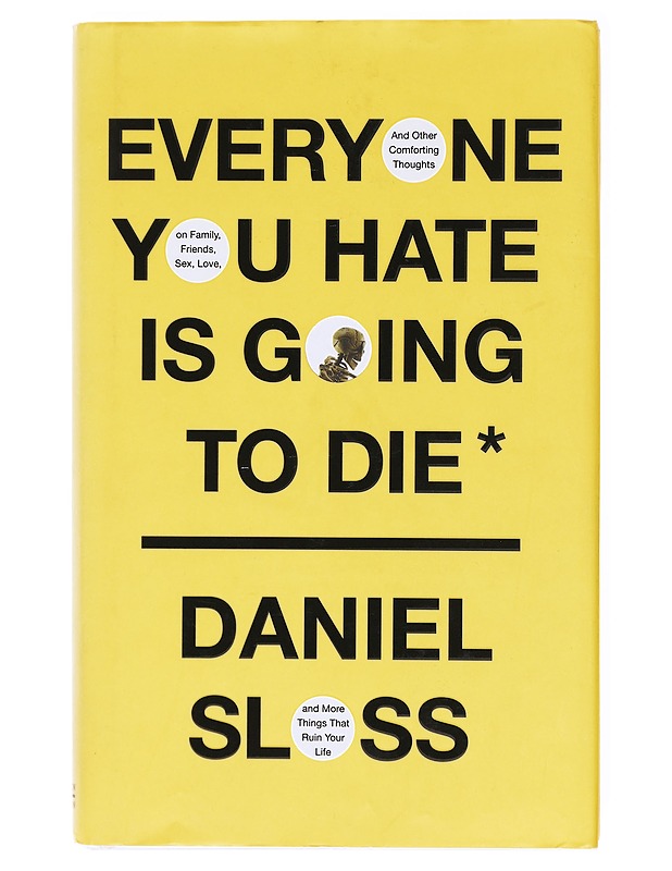 Everyone you hate is going to die  - Sloss, Daniel  - Tietokirjat ja oppaat - 10105600606 - 0