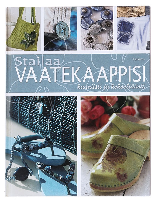 Stailaa vaatekaappisi kauniisti ja kekseliäästi - Christin Waleur  Jansen - Harrastekirjat - 10105600609 - 0