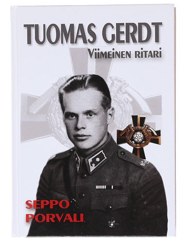Tuomas Gerdt : viimeinen ritari - Seppo Porvali - Elämäkerrat ja muistelmat - 10105600624 - 0