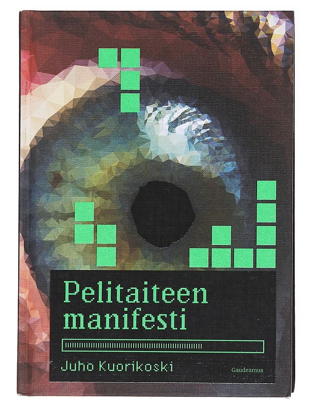 Pelitaiteen manifesti - Juho Kuorikoski - Taide- ja kulttuurikirjat - 10105600629 - 0
