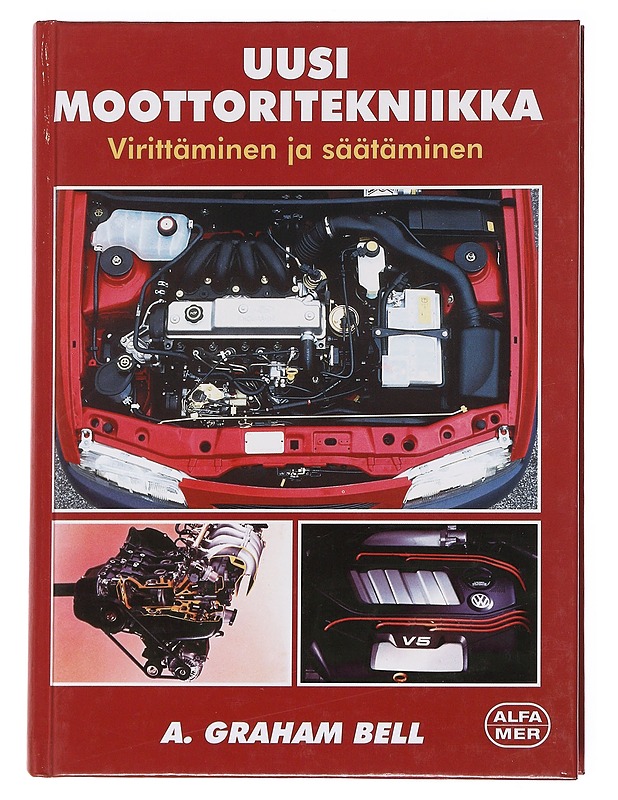 Uusi moottoritekniikka : virittäminen ja säätäminen - Bell, Graham A. - Tietokirjat ja oppaat - 10105600687 - 0