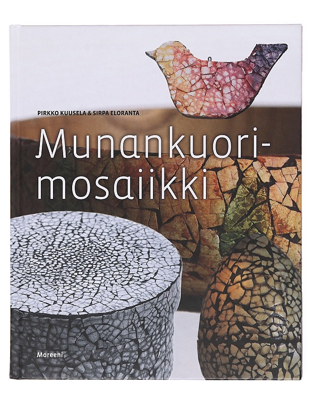 Munankuorimosaiikki - Kuusela, Pirkko - Harrastekirjat - 10105600747 - 0
