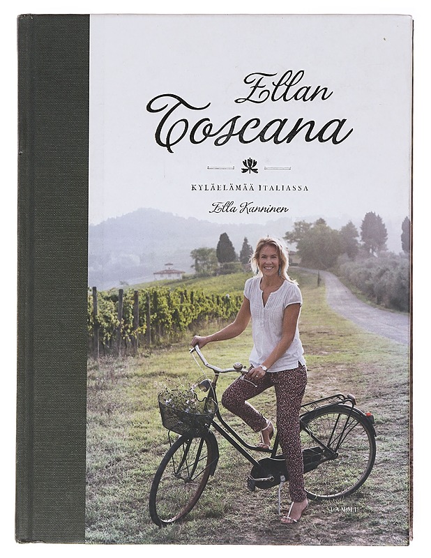 Ellan Toscana / kyläelämää Italiassa - Kanninen, Ella - Ruokakirjat - 10105600778 - 0