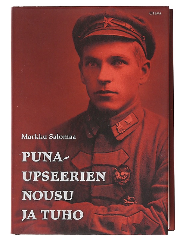 Punaupseerien nousu ja tuho - Markku Salomaa - Elämäkerrat ja muistelmat - 10105600844 - 0