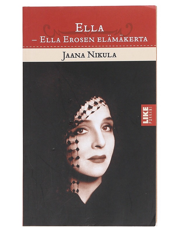 Ella : Ella Erosen elämäkerta - Jaana Nikula - Elämäkerrat ja muistelmat - 10105600847 - 0