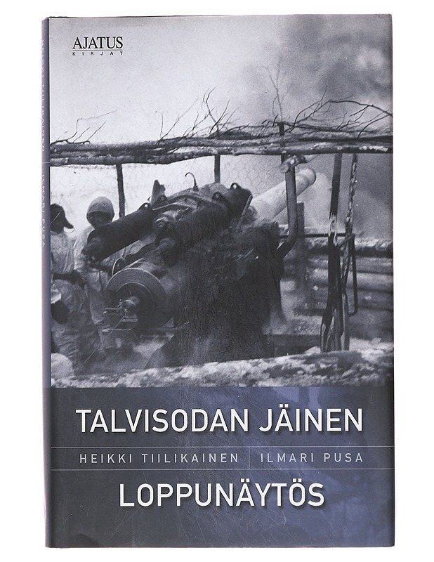 Talvisodan jäinen loppunäytös - Heikki Tiilikainen - Historiakirjat - 10105600864 - 0