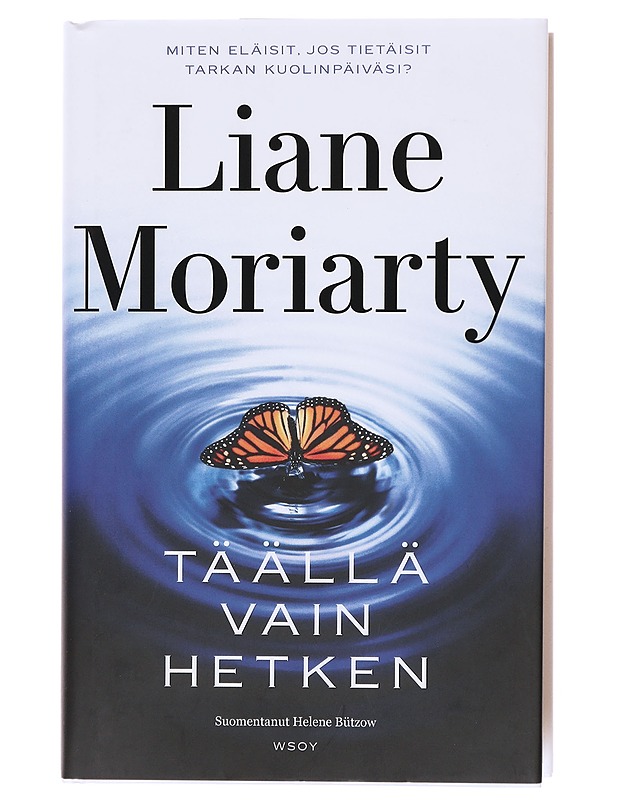 Täällä vain hetken - Moriarty, Liane - Romaanit ja novellit - 10105600884 - 0