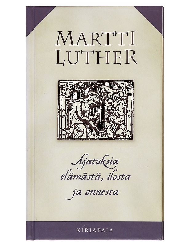 Ajatuksia elämästä, ilosta ja onnesta - Martti Luther - Kaunokirjallisuus - 10105600891 - 0