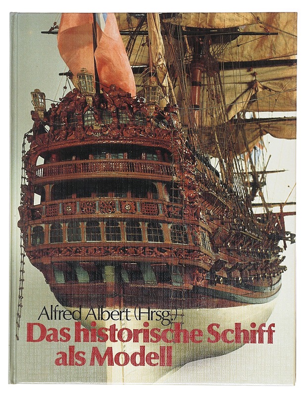 The historic ship as a model : Volume 1 - Alfred Albert - Historiakirjat - 10105600901 - 0