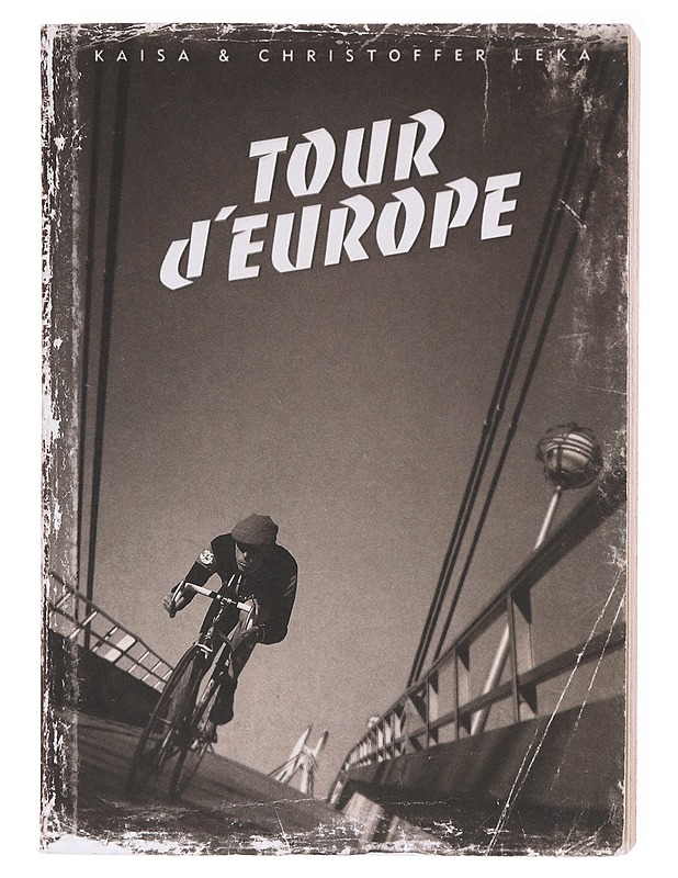 Tour d'Europe / the yoga of road cycling - Leka, Kaisa - Sarjakuvat - 10105600918 - 0