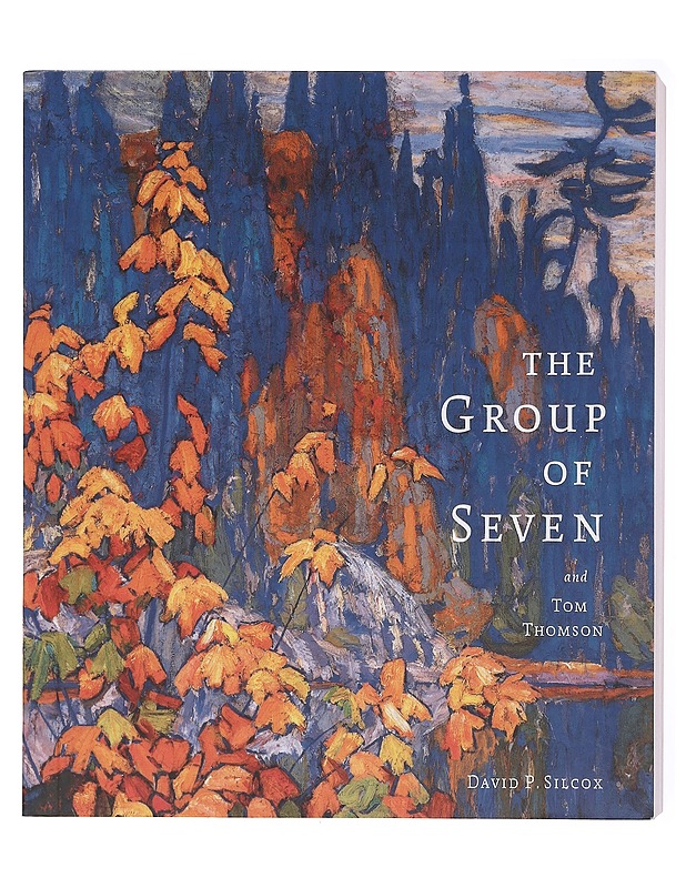 The Group of Seven and Tom Thomson - Silcox, David P. - Taide- ja kulttuurikirjat - 10105600942 - 0