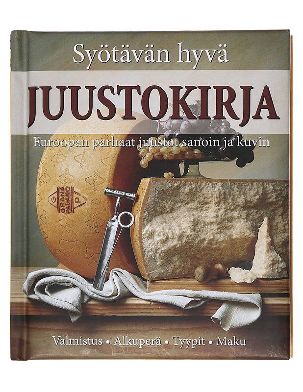 Syötävän hyvä juustokirja / valmistus, alkuperä, tyypit, maku - Iburg, Anne - Tietokirjat ja oppaat - 10105600972 - 0