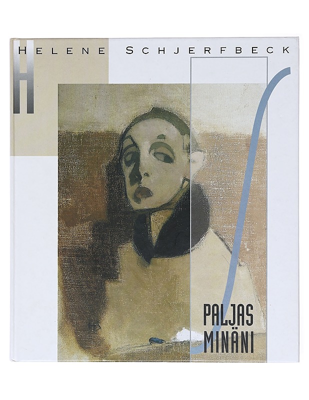 Helene Schjerfbeck : paljas minäni - Kämäräinen, Eija - Taide- ja kulttuurikirjat - 10105601002 - 0