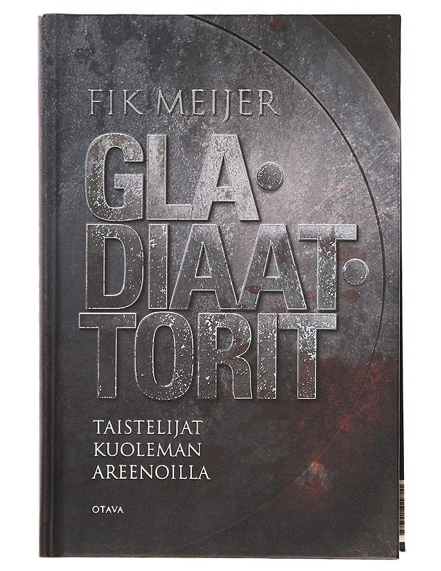 Gladiaattorit / taistelijat kuoleman areenoilla - Meijer, Fik - Historiakirjat - 10105601004 - 0